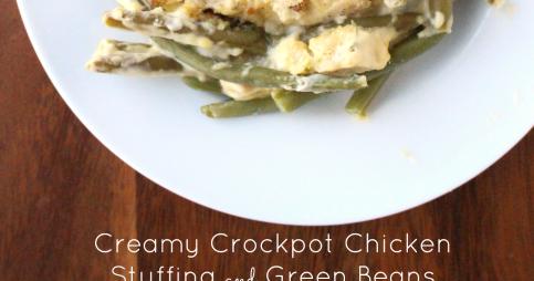 Creamy Crockpot Chicken Stuffing and Green Beans